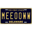 Meeooww Delaware Novelty Metal License Plate 12" x 6" (LP)