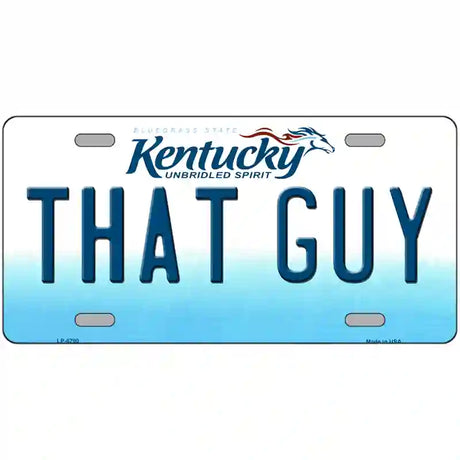 That Guy Kentucky Novelty Metal License Plate 12" x 6" (LP)