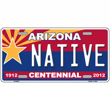 Arizona Centennial Native Novelty Metal License Plate 12" x 6" (LP)