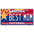 Arizona Centennial Best Mom Novelty Metal License Plate 12" x 6" (LP)