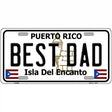 Best Dad Puerto Rico Metal Novelty License Plate 12" x 6" (LP)