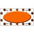 Orange White Dots Oval Oil Rubbed Metal Novelty License Plate 12" x 6" (LP)