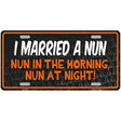 I Married A Nun Silhouettes Novelty Metal License Plate 12" x 6" (LP)