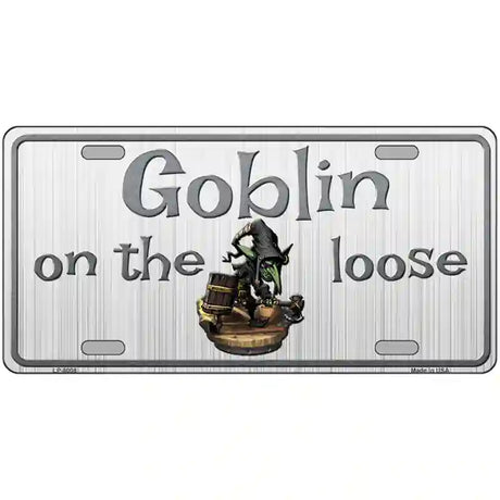 Goblin On The Loose Novelty Metal License Plate 12" x 6" (LP)