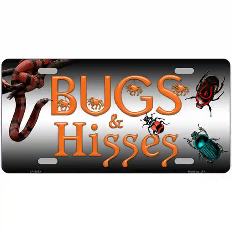 Bugs & Hisses Novelty Metal License Plate 12" x 6" (LP)