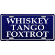 Whiskey Tango Foxtrot Novelty Metal License Plate 12" x 6" (LP)