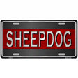 Sheepdog Thin Red Line Novelty Metal License Plate 12" x 6" (LP)