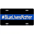 Blue Lives Matter Black Novelty Metal License Plate 12" x 6" (LP)