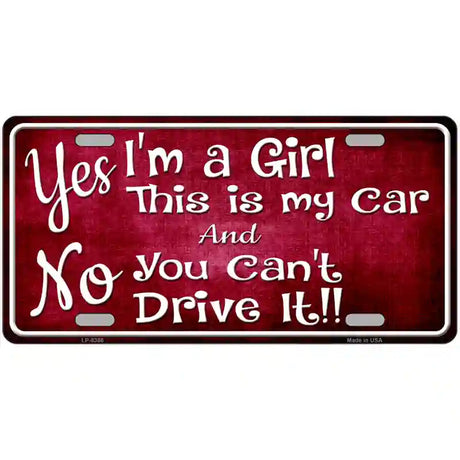 Yes Im A Girl Metal Novelty License Plate 12" x 6" (LP)