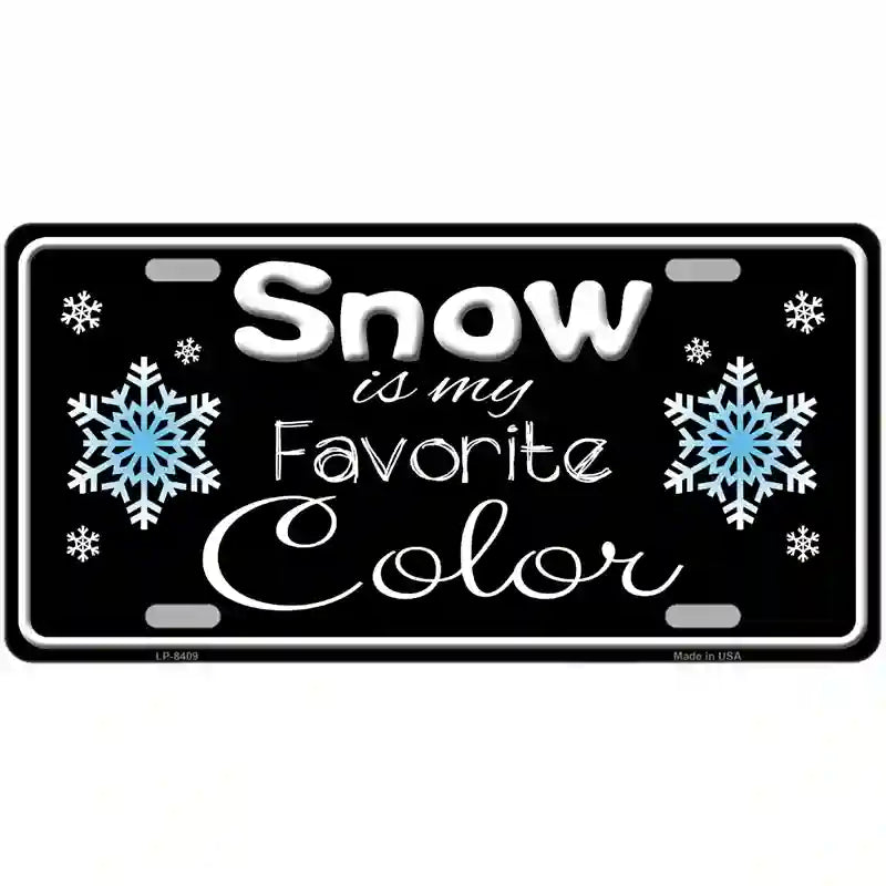 Snow Is My Favorite Color Metal Novelty License Plate 12" x 6" (LP)