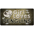 This Girl Loves Her Penguins Novelty Metal License Plate 12" x 6" (LP)