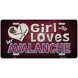 This Girl Loves Her Avalanche Novelty Metal License Plate 12" x 6" (LP)