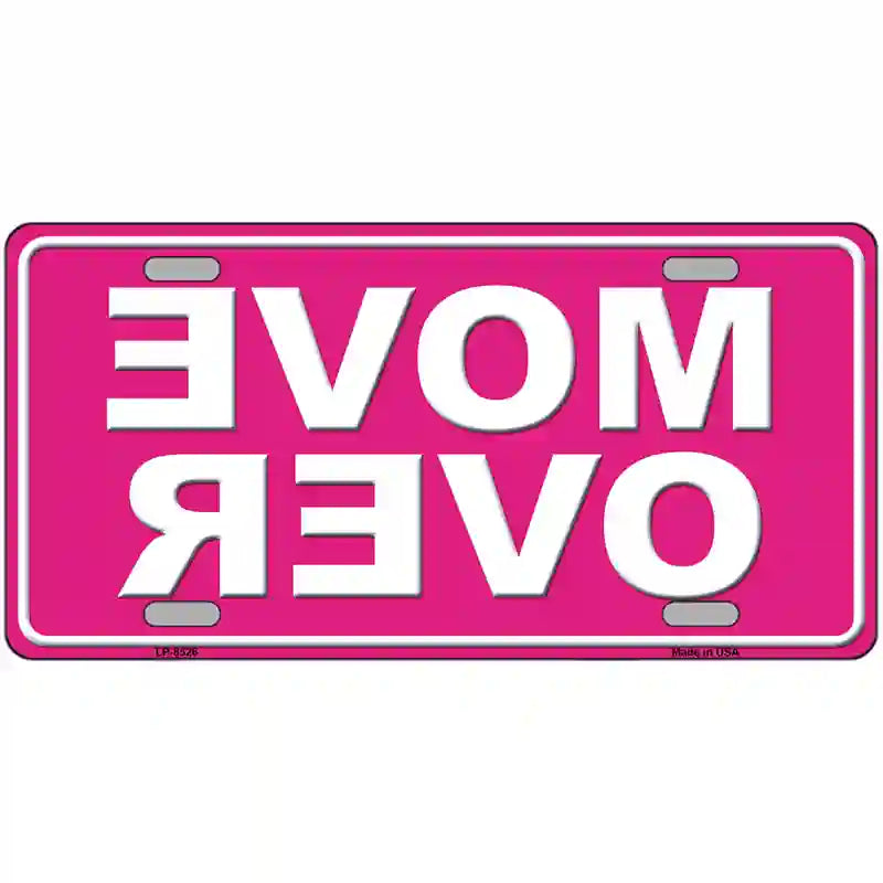 Move Over Pink Metal Novelty License Plate 12" x 6" (LP)