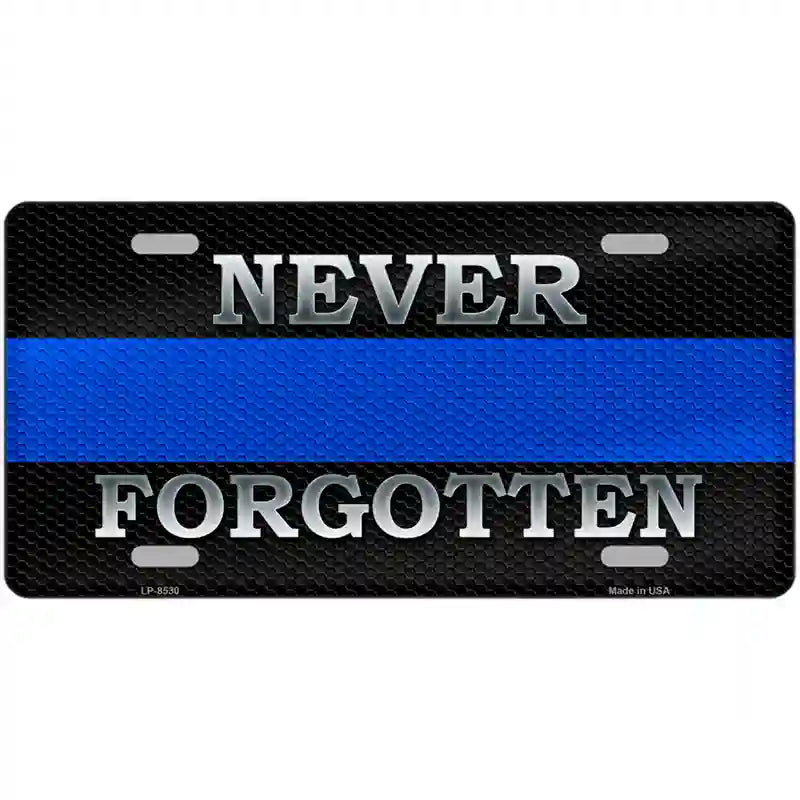 Never Forgotten Thin Blue Line Metal Novelty License Plate 12" x 6" (LP)