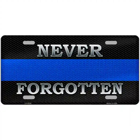 Never Forgotten Thin Blue Line Metal Novelty License Plate 12" x 6" (LP)