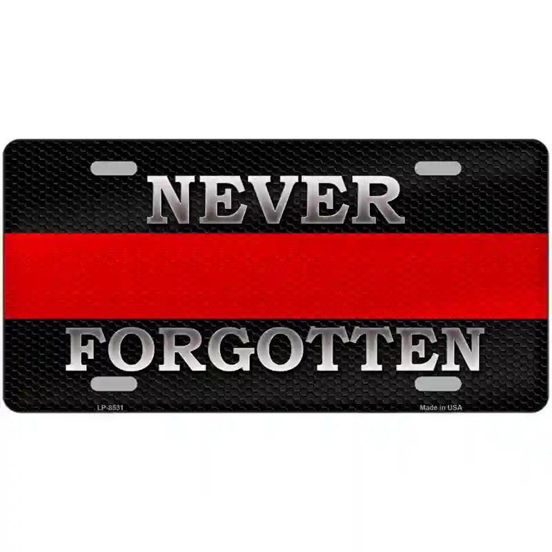 Never Forgotten Thin Red Line Metal Novelty License Plate 12" x 6" (LP)