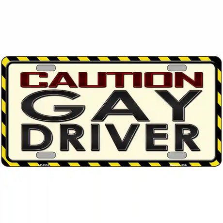 Caution Gay Driver Metal Novelty License Plate 12" x 6" (LP)