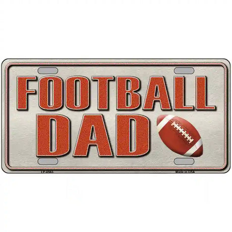 Football Dad Metal Novelty License Plate 12" x 6" (LP)