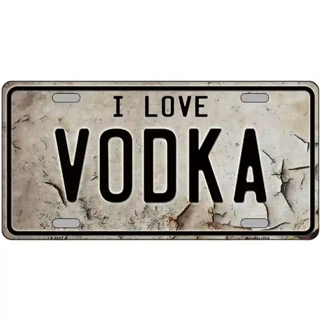 I Love Vodka Metal Novelty License Plate