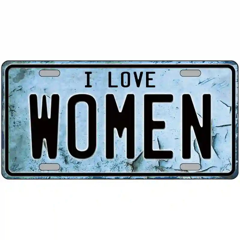 I Love Women Metal Novelty License Plate 12" x 6" (LP)