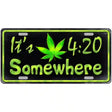 Its 4:20 Metal Novelty License Plate 12" x 6" (LP)