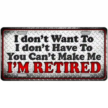 You Cant Make Me Metal Novelty License Plate 12" x 6" (LP)