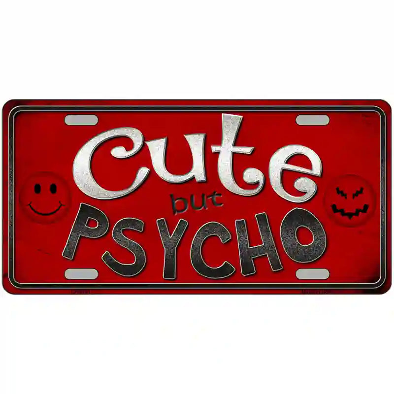 Cute But Psycho Metal Novelty License Plate 12" x 6" (LP)