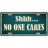 No One Cares Metal Novelty License Plate 12" x 6" (LP)