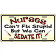 Nurses Sedate It Metal Novelty License Plate 12" x 6" (LP)