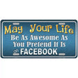 May Your Life Be Awesome Metal Novelty License Plate 12" x 6" (LP)