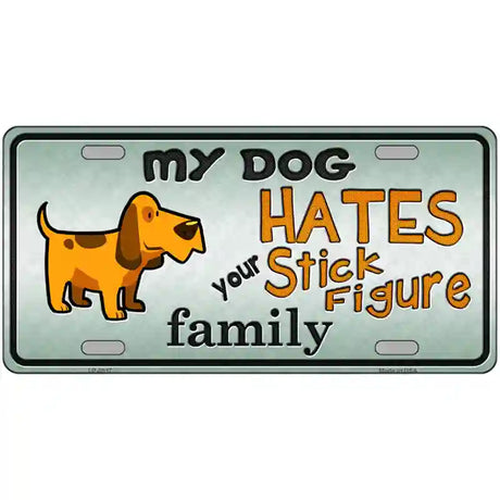 My Dog Hates Metal Novelty License Plate 12" x 6" (LP)