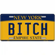 Bitch New York Metal Novelty License Plate 12" x 6" (LP)