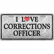 I Love Corrections Officer Metal Novelty License Plate 12" x 6" (LP)