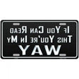 You Are In My Way Metal Novelty License Plate 12" x 6" (LP)