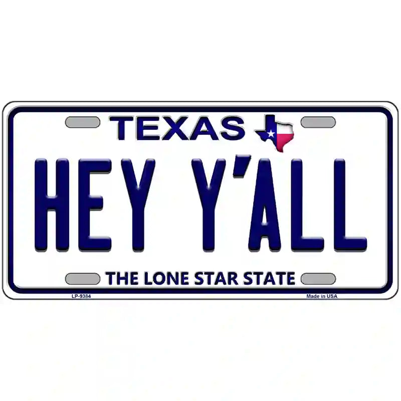 Hey Yall Texas Novelty Metal License Plate 12" x 6" (LP)