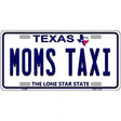 Moms Taxi Texas Novelty Metal License Plate 12" x 6" (LP)