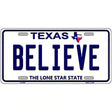 Believe Texas Novelty Metal License Plate 12" x 6" (LP)