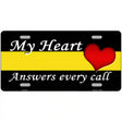 My Heart Answers Every Call Novelty Metal License Plate 12" x 6" (LP)