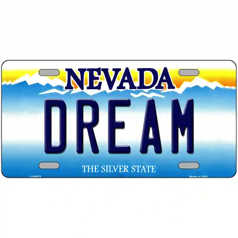 Dream Nevada Novelty Metal License Plate 12" x 6" (LP)