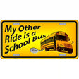 My Other Ride Novelty Metal License Plate 12" x 6" (LP)