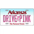 Drive Pink Arkansas Novelty Metal License Plate 12" x 6" (LP)