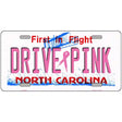 Drive Pink North Carolina Novelty Metal License Plate 12" x 6" (LP)