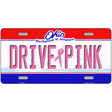 Drive Pink Ohio Novelty Metal License Plate 12" x 6" (LP)