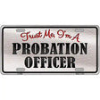 Probation Officer Novelty Metal License Plate 12" x 6" (LP)