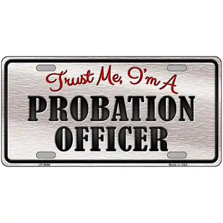 Probation Officer Novelty Metal License Plate 12" x 6" (LP)