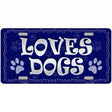 Loves Dogs Novelty Metal License Plate 12" x 6" (LP)