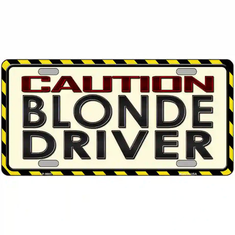 Caution Blonde Driver Metal Novelty License Plate 12" x 6" (LP)