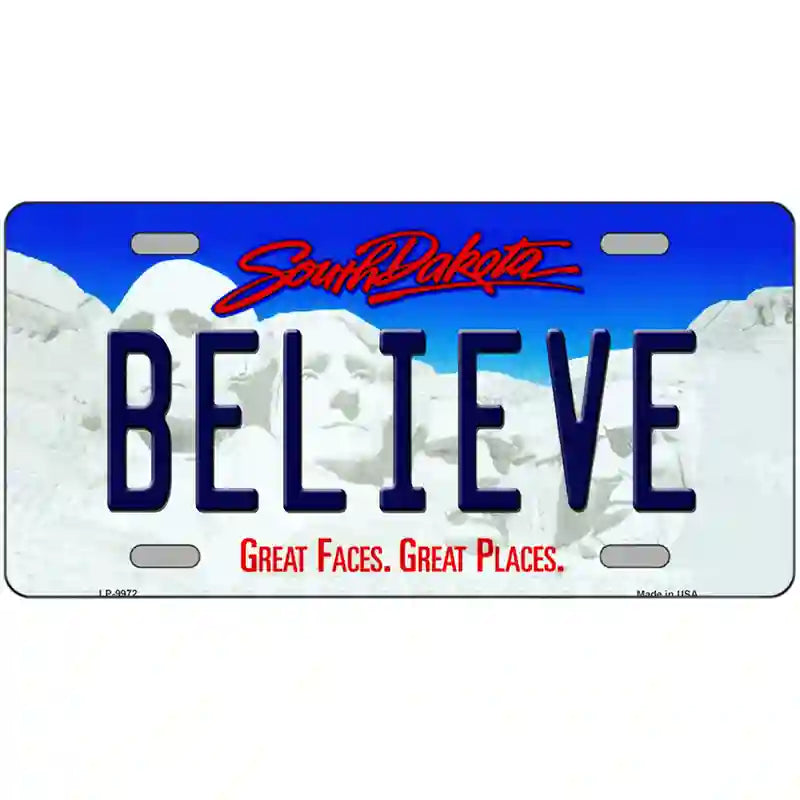 Believe South Dakota Metal Novelty License Plate 12" x 6" (LP)