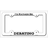 Debating Novelty Metal License Plate Frame LPF-052 White