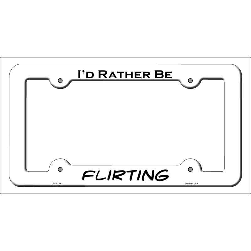 Flirting Novelty Metal License Plate Frame LPF-073 White